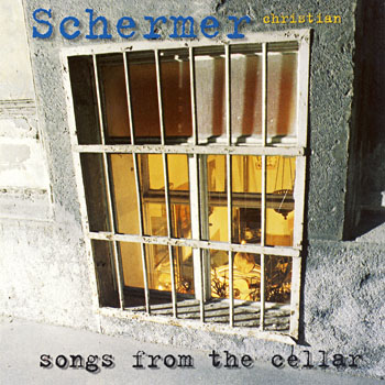 Christian Schermer "Songs from the cellar"