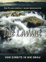 Die Lavant "Ein Fluss erzählt seine Geschichte""