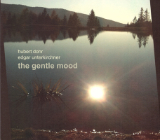Hubert Dohr & Edgar Unterkirchner "the gentle mood"